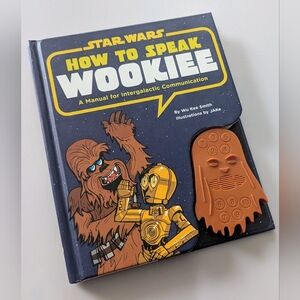 Star Wars "How to Speak WOOKIEE" : A Manual for Intergalactic Communication